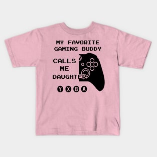 Favorite Gaming Buddy Calls me Daughter (for Light Shirts) Kids T-Shirt